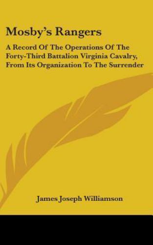 Mosby's Rangers: A Record Of The Operations Of The Forty-Third Battalion Virgi.. - Picture 1 of 1