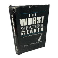 The Worst Weather on Earth: A History of Mount Washington Observatory by Putnam