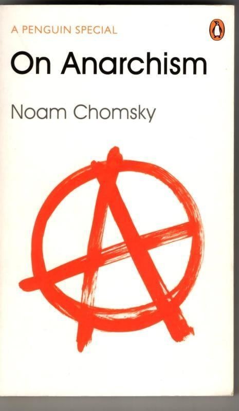 On Anarchism : Noam Chomsky