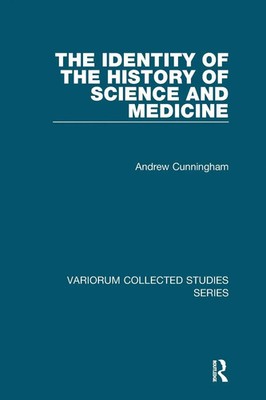 The Identity of the History of Science and Medicine | Andrew Cunningham | Buch