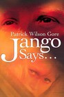 Jango Says... by Patrick Wilson Gore (Paperback / softback, 2001)