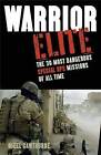 Warrior Elite: 31 Heroic Special-Ops Missions from the Raid on Son Tay to the Killing of Osama Bin Laden by Nigel Cawthorne (Paperback, 2011)