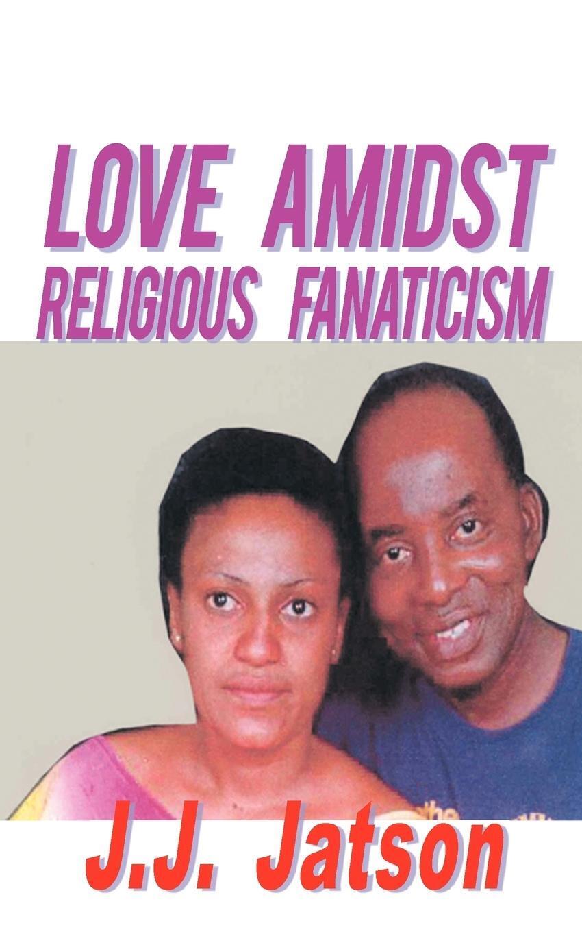 Thumbnail - J. J. Jatson | Love Amidst Religious Fanaticism | Taschenbuch |