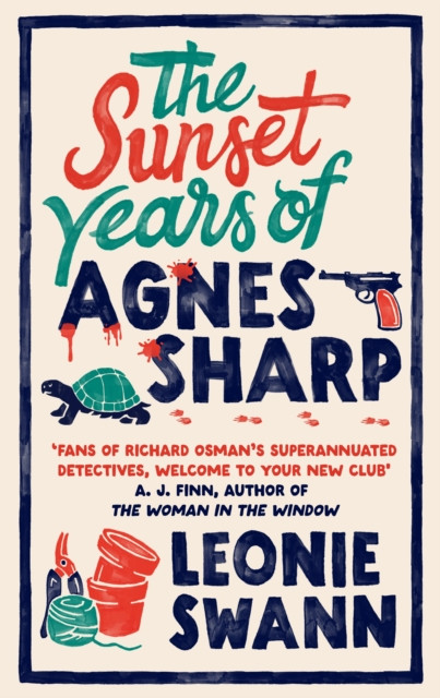 The Sunset Years of Agnes Sharp by Leonie Swann (Hardback Book)