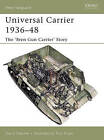Universal Carrier 1936-48: The 'bren Gun Carrier' Story by David Fletcher (Paperback, 2005)