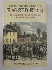 Reconstruction's Ragged Edge: The Politics of Postwar Life in the Southern Mount