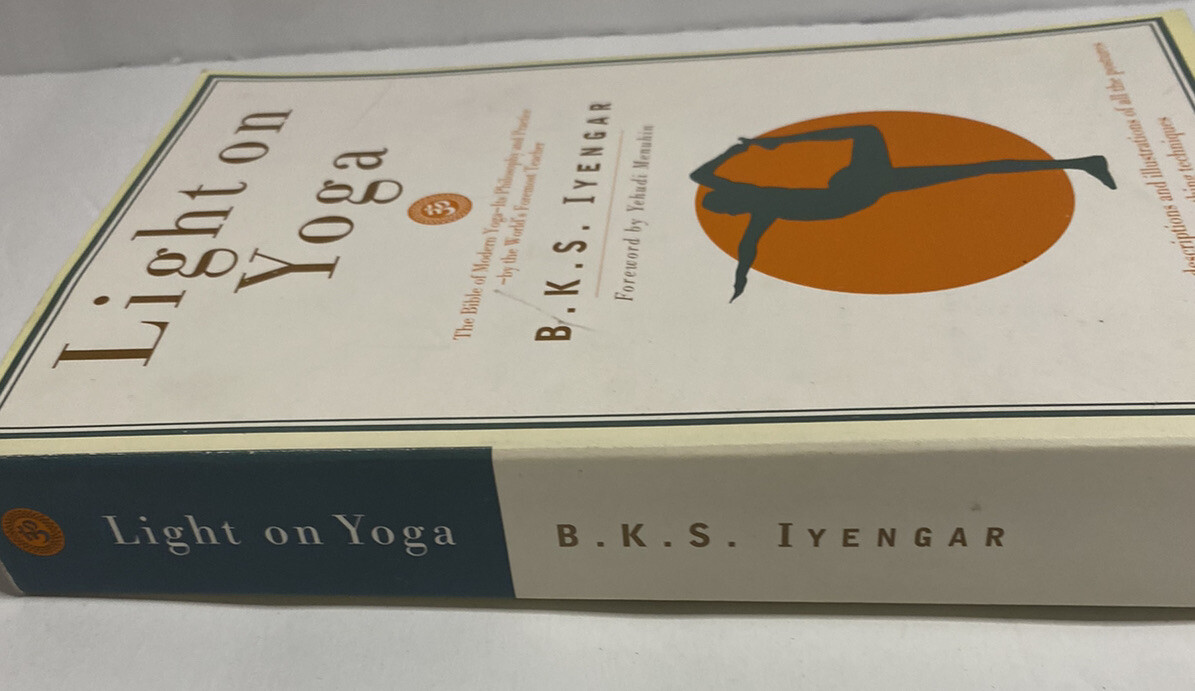 Light on Yoga The Bible of Modern Yoga... by B. K. S. Iyengar (1995