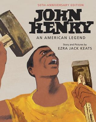 #ad John Henry: an American Legend 50th Anniversary Edition by Ezra Jack Keats ... $16.28
