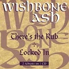 There's the Rub/Locked In by Wishbone Ash (CD, 1994)