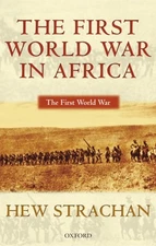 The First World War in Africa (The ^AFirst World War) by Strachan