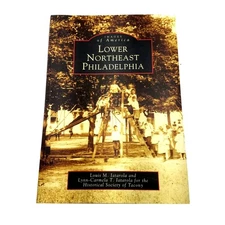 IMAGES OF LOWER NORTHEAST PHILADELPHIA BOOK:  HISTORICAL SOCIETY OF TACONY