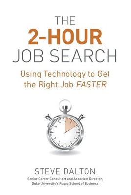 The 2-Hour Job Search: Using Technology to Get the Right Job Faster - Dalton...