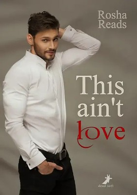 This ain't love Rosha Reads Taschenbuch Geklebt Deutsch 2016 Dead Soft Verlag