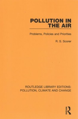 Pollution in the Air : Problems, Policies and Priorities, Paperback by Scorer...