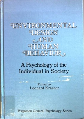 Environmental Design and Human Behavior: A Psychology of the Individual in Socie