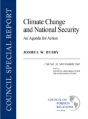 Climate Change and National Security : An Agenda for Action, Paperback by Bus...