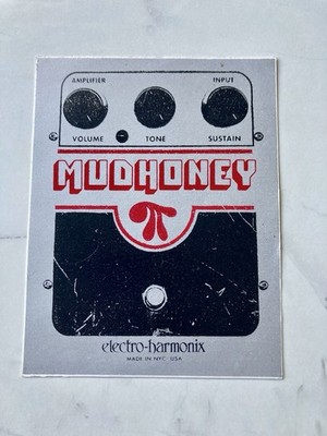 MUDHONEY ELECTRO-HARMONIX VINTAGE  PEELABLE STICKER UNUSED 13 cm x 17 cm