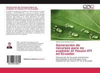 GeneracióN De Recursos Para No Explotar El Yasuní Itt En Ecuador Alberto Jacinto