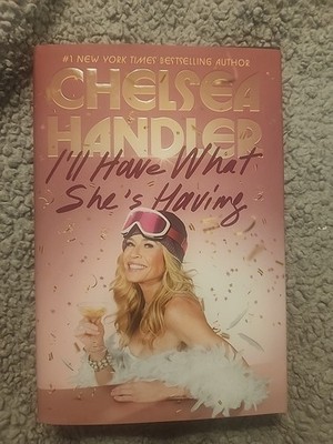 I'll Have What She's Having SIGNED Chelsea Handler (2025,HC,1st/1st) BRAND NEW
