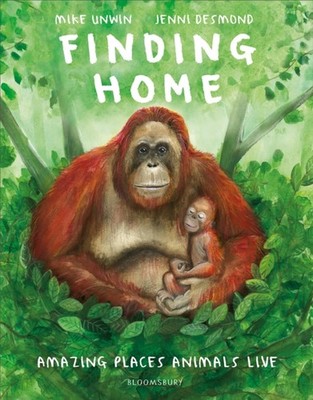 Finding Home Amazing Places Animals Live by Mike Unwin (Hardback Book)