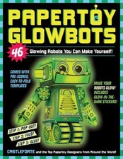Papertoy Glowbots : 46 Glowing Robots You Can Make Yourself! Bria