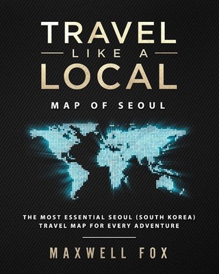 Travel Like a Local - Map of Seoul: The Most Essential Seoul (South Korea) T...