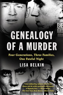 Genealogy of a Murder : Four Generations, Three Familie -  NEW Lisa Belkin 2024