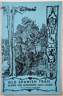 1955 Old Spanish Trail Along Mississippi Gulf Coast Lu Hartley Morehead SIgned
