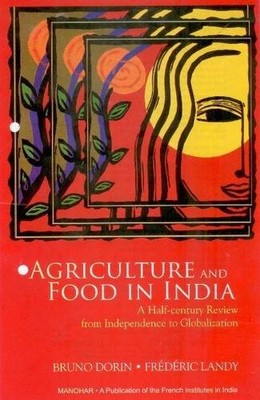 AGRICULTURE AND FOOD IN INDIA: A HALF-CENTURY REVIEW FROM By Bruno Dorin NEW