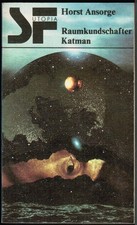 SF Utopia - Horst Ansorge - Raumkundschafter Katman - Science Fiction