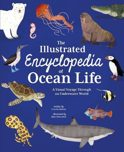 The Illustrated Encyclopedia of Ocean Life by Claudia Martin,... - 9781398846982