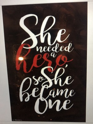 SHE NEEDED A HERO - INSPIRATIONAL POSTER - 22x34 - 17554