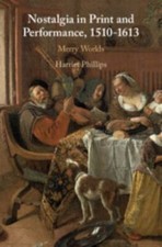 Nostalgia in Print and Performance, 1510–1... 9781108482271 by Phillips, Harriet