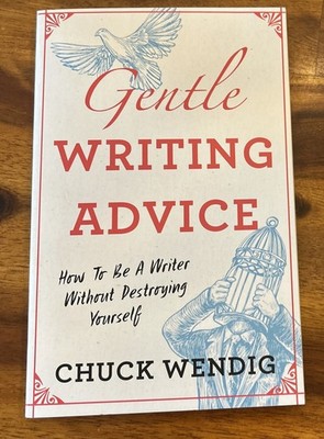Gentle Writing Advice: How to Be a Writer Without Destroying Yourself