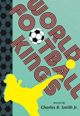 Charles R. Smith World Football Kings (Taschenbuch)