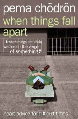 When Things Fall Apart: Heart Advice for Difficult Times,Pema  ,.9780007183517