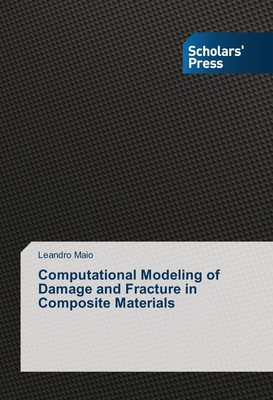 Leandro Maio | Computational Modeling of Damage and Fracture in Composite...