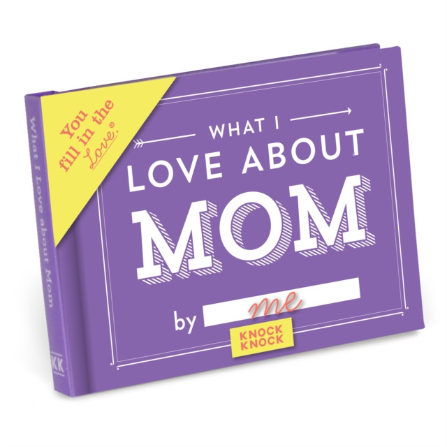 Knock Knock What I Love about Mom Book Fill in the Love Fill-in-the-Blank Book