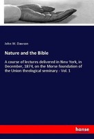 John W. Dawson | Nature And The Bible | Taschenbuch | Englisch (2019) | 284 S.