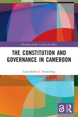 The Constitution and Governance in Cameroon | Laura-Stella E. Enonchong | Buch