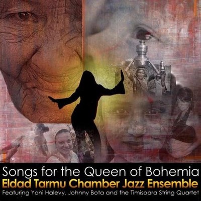 Songs for the Queen of Bohemia - The Eldad Tarmu Chamber Jazz Ensemble - aud...