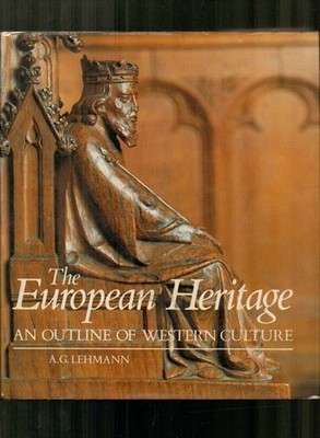 European Heritage: An Outline of Western Culture by Lehmann, A.G. 0714823074