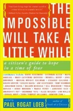 The Impossible Will Take a Little While: A Citizen's Guide to Hope in a T - GOOD