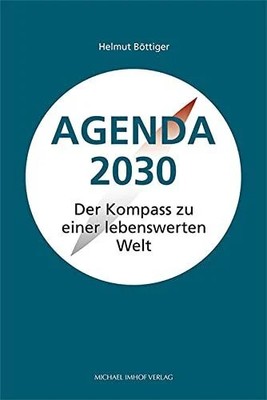 Agenda 2030: Der Kompass zu einer lebenswerten Welt Buch Michael Imhof Verlag