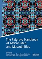 The Palgrave Handbook Of African Men And Masculinities Ezra Chitando