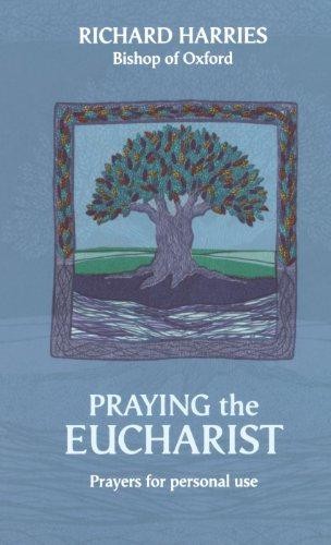 Praying Eucharist Today - Harries, Richard
