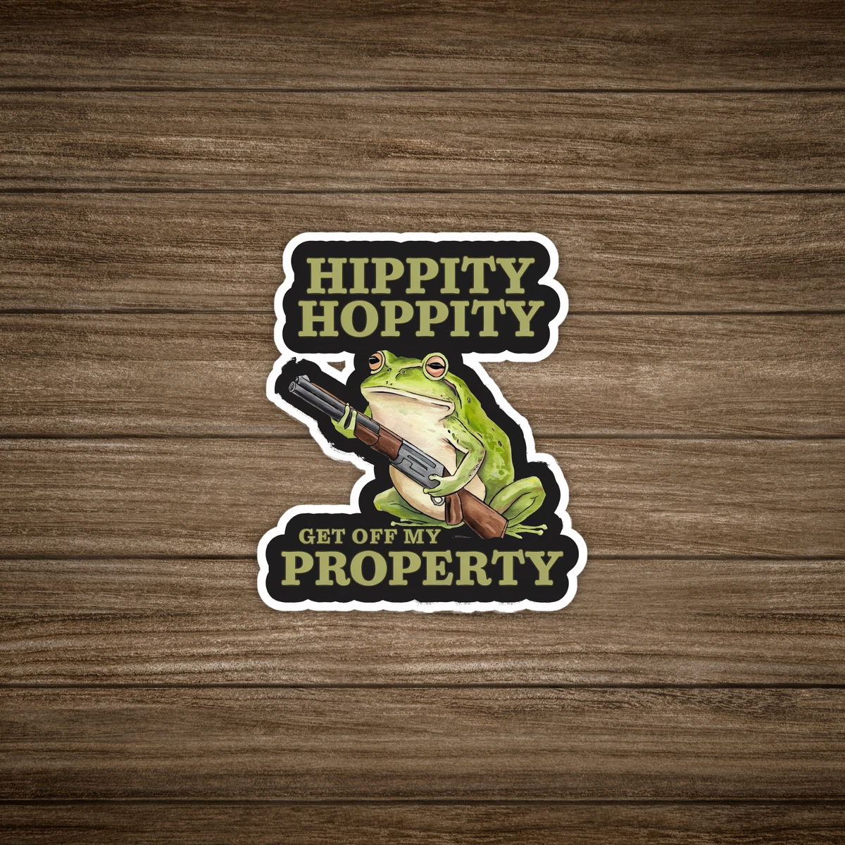 Funny Frog Hippity Hoppity Get Off My Property Sticker - Gun Owner Humor  Decal