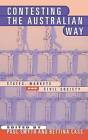Contesting the Australian Way: States, Markets and Civil Society by Cambridge University Press (Hardback, 1999)