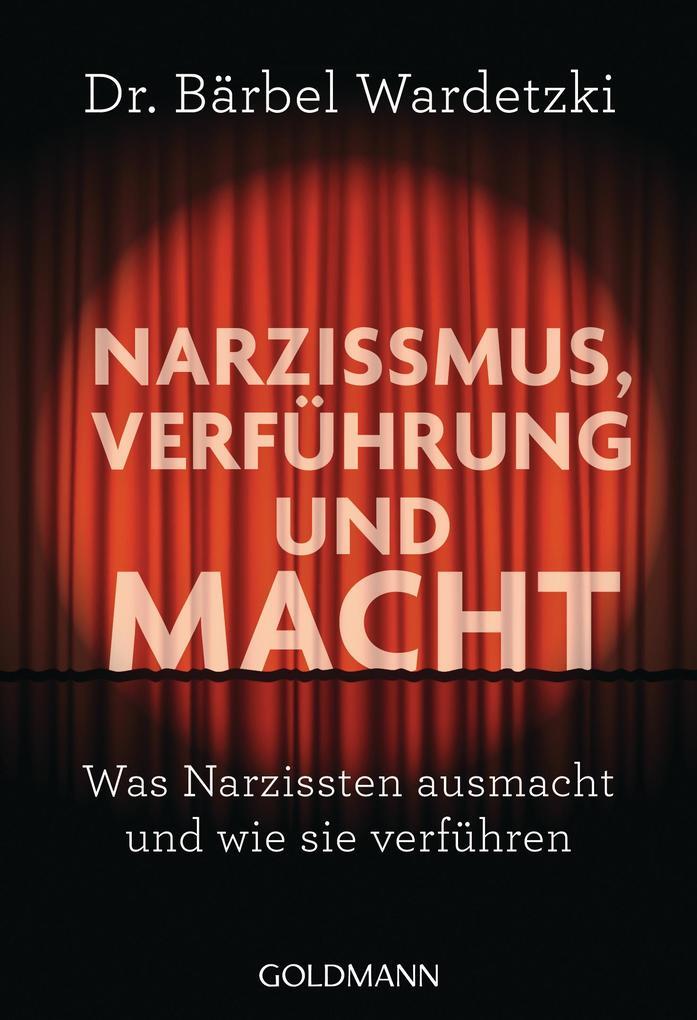 Thumbnail - Narzissmus, Verführung Und Macht | Bärbel Wardetzki | 2018 | Deutsch