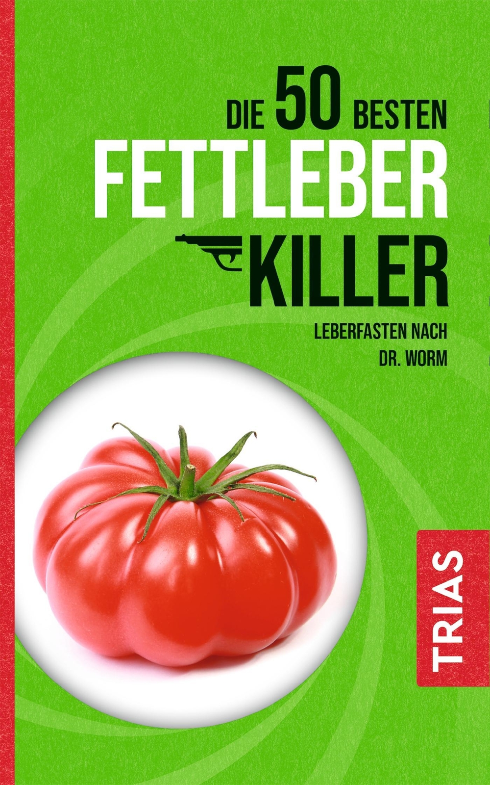 Thumbnail - Die 50 Besten Fettleber-killer Nicolai Worm 9783432113340